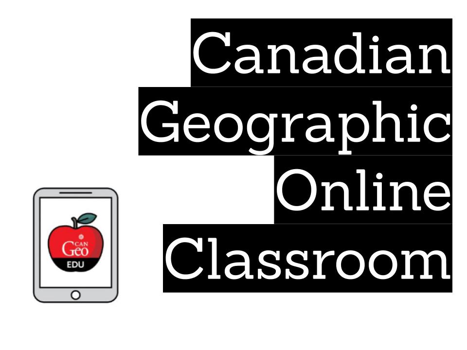 Canadian Geographic Online Classroom