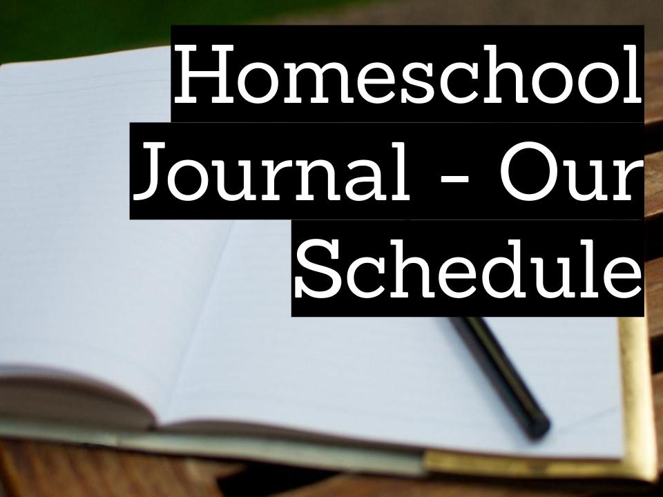 Homeschool Journal – Our Schedule